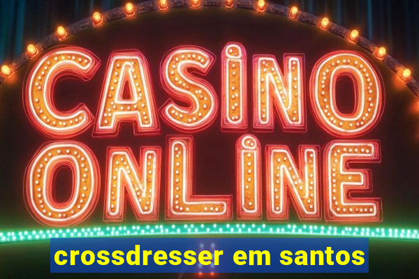 crossdresser em santos